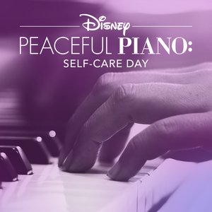 Image for 'Disney Peaceful Piano: Self-Care Day'