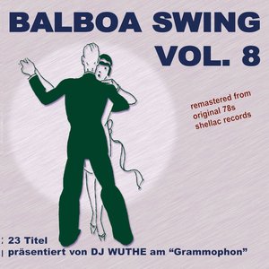 Bild für 'Balboa Swing, Vol. 8 (Remastered from Original 78s Shellac Records)'