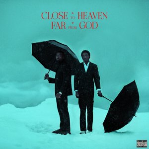 Image for 'Close To Heaven Far From God'