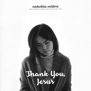 Image for 'Thank You Jesus (Best Worship Songs Collection, Pt. 1)'