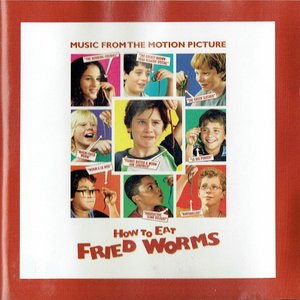“How to Eat Fried Worms (Music from the Motion Picture)”的封面