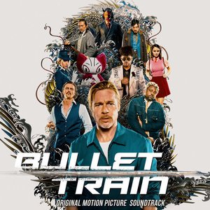 Изображение для 'Bullet Train (Original Motion Picture Soundtrack)'