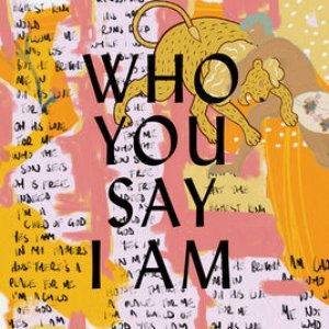 Image for 'Who You Say I Am'