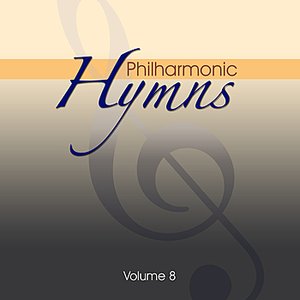 Image for 'Philharmonic Hymns - Orchestral Hymns Vol. 8'