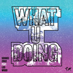 Image pour 'What U Doing'