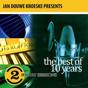 Image for 'Jan Douwe Kroeske presents: The Best of 10 Years 2 Meter Sessions'