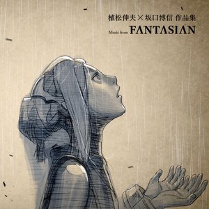 Image for 'Nobuo Uematsu × Hironobu Sakaguchi Works ~ Music from FANTASIAN (Original Game Soundtrack)'