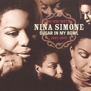 Bild für 'Sugar in My Bowl: the Very Best of Nina Simone 1967-1972'