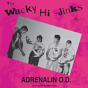 Изображение для 'The Wacky Hi-Jinks of Adrenalin O.D. (Millennium Edition)'