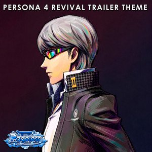 'Persona 4 Revival Trailer Theme'の画像