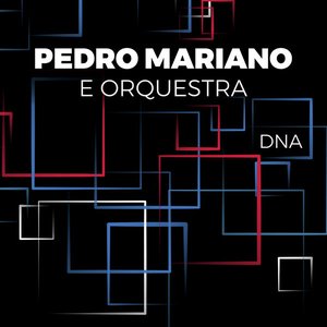 Image for 'Pedro Mariano e Orquestra / DNA'