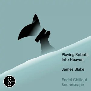 Immagine per 'Playing Robots Into Heaven (Endel Chillout Soundscape)'