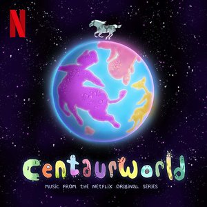 Image for 'Centaurworld: S1 (Music from the Netflix Original Series)'