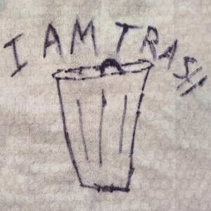 Image for 'I Am Trash'