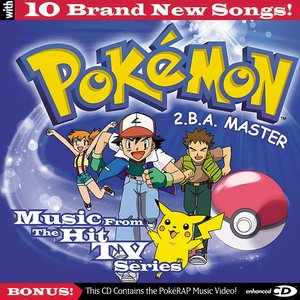 “Pokemon - 2.b.a. Master - Music From The Hit Tv Series”的封面