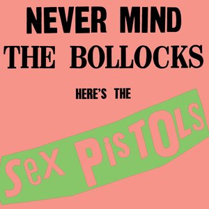 Image for 'Never Mind The Bollocks, Here's The Sex Pistols'