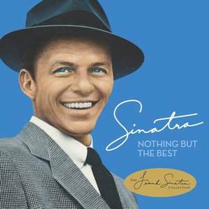 Image for 'Nothing But the Best (The Frank Sinatra Collection) [Remastered] {Deluxe Edition}'