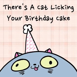 Image pour 'There's a Cat Licking Your Birthday Cake'