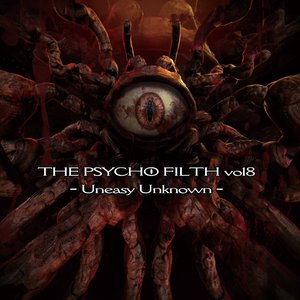 Image for 'THE Psycho Filth Vol8 - Uneasy Unknown -'