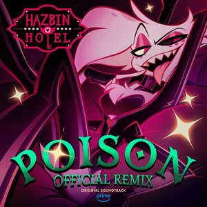 Image for 'Poison (Hazbin Hotel Original Soundtrack) [Official Remix]'