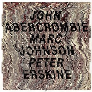 Immagine per 'John Abercrombie / Marc Johnson / Peter Erskine'