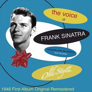 Image for 'The Voice of Frank Sinatra (feat. Orchestra Axel Stordahl) [1946 First Album Remastered]'