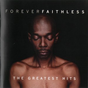 Image for 'Forever Faithless (The Greatest Hits)'