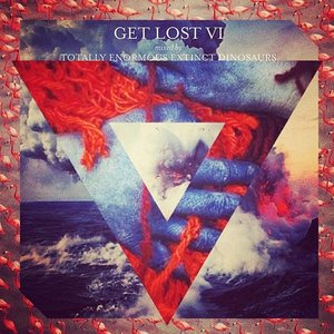 Imagen de 'Get Lost VI mixed by Totally Enormous Extinct Dinosaurs'