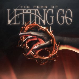 Image for 'The Fear of Letting Go'