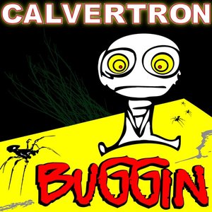 Image for 'Calvertron - Buggin''