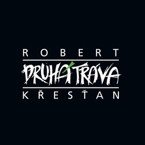 Image pour 'Robert Křesťan a Druhá tráva'