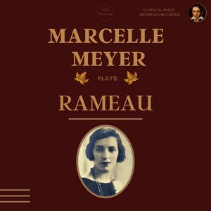 'Marcelle Meyer plays Rameau: Suites, Livre & Pièces'の画像