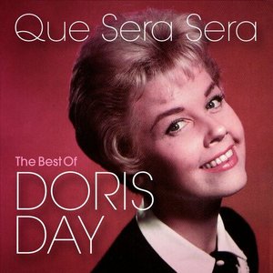 Image for 'Que Sera Sera: The Best of Doris Day'