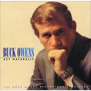 Image for 'Act Naturally: The Buck Owens Recordings 1953-1964'