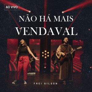 'Não Há Mais Vendaval (Ao Vivo)'の画像