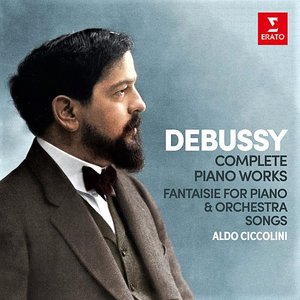 Imagen de 'Debussy: Complete Piano Works, Fantaisie for Piano and Orchestra & Songs'