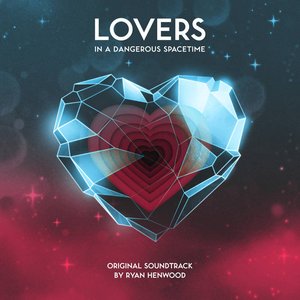 Imagem de 'Lovers in a Dangerous Spacetime (Original Soundtrack)'