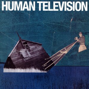 “All Songs Written By: Human Television”的封面
