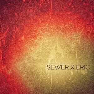 “Sewer x Eric”的封面