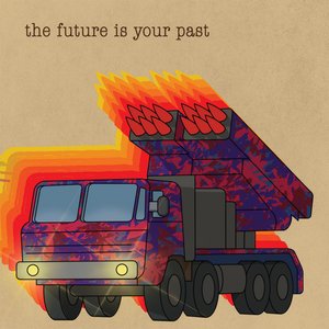 Image for 'The Future Is Your Past'