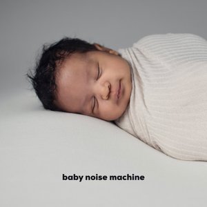 Image for 'Baby Noise Machine'