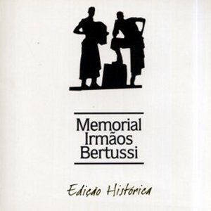 Image for 'Memorial Irmãos Bertussi - Edição Histórica'