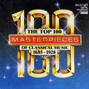 Immagine per 'The Top 100 Masterpieces Of Classical Music: 1685-1928'