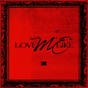 Image for 'LOVE ME LIKE'