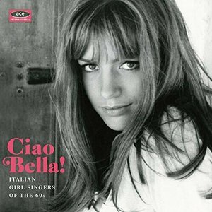“Ciao Bella! Italian Girl Singers of the 1960s”的封面