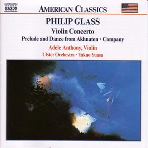 “GLASS, P.: Violin Concerto / Company / Prelude from Akhnaten”的封面