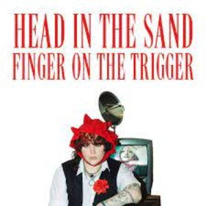 Image for 'Head In The Sand, Finger On The Trigger'