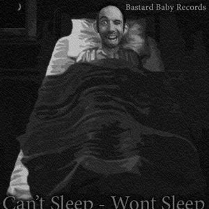 Image for 'Cant sleep - Wont Sleep'