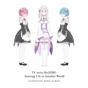 “TV SERIES ”RE:ZERO -STARTING LIFE IN ANOTHER WORLD” CHRACTER SONG ALBUM”的封面