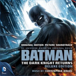 Image for 'Batman: The Dark Knight Returns (Original Motion Picture Soundtrack) (Deluxe Edition)'